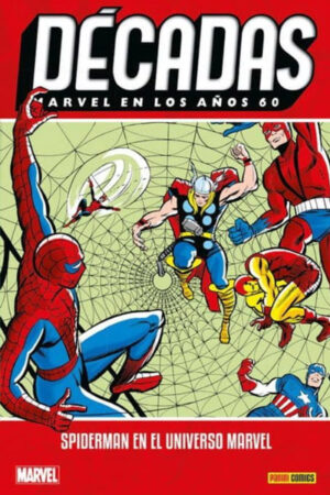 MARVEL DÉCADAS MARVEL EN LOS AÑOS 60: SPIDERMAN EN EL UNIVERSO MARVEL