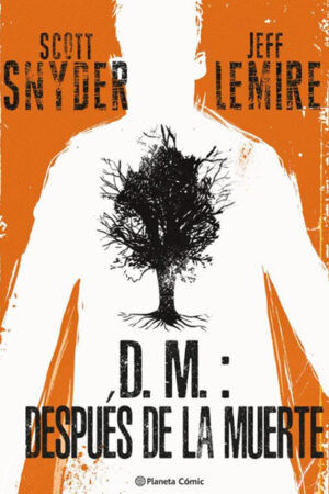 D.M.: Después de la muerte
