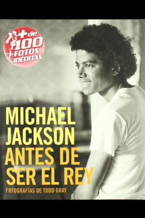 MICHAEL JACKSON: ANTES DE SER EL REY