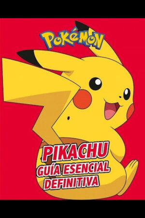 PIKACHU .GUIA ESENCIAL DEFINITIVA